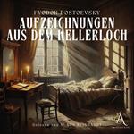 Aufzeichnungen aus dem Kellerloch Hörbuch