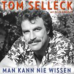 Man kann nie wissen. Tom Selleck – Die Autobiografie