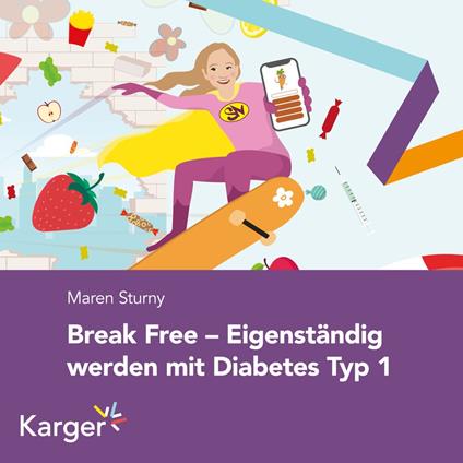 Break Free – Eigenständig werden mit Diabetes Typ 1