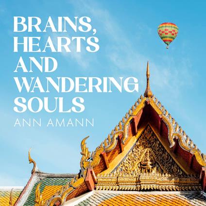 Brains, Hearts and Wandering Souls