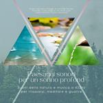 Paesaggi sonori per un sonno profondo: Suoni della natura e musica a 432Hz per rilassarsi, meditare e guarire