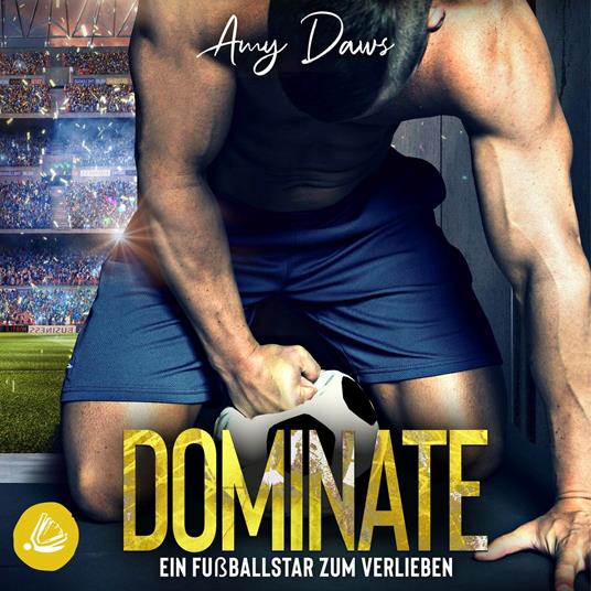 Dominate: Ein Fußballstar zum Verlieben