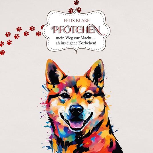 Pfötchen Mein Weg zur Macht ... äh ins eigene Körbchen!