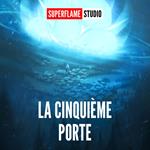 La Cinquième Porte
