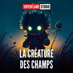 La Créature des Champs