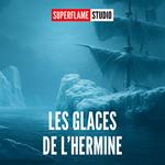Les Glaces de l'Hermine