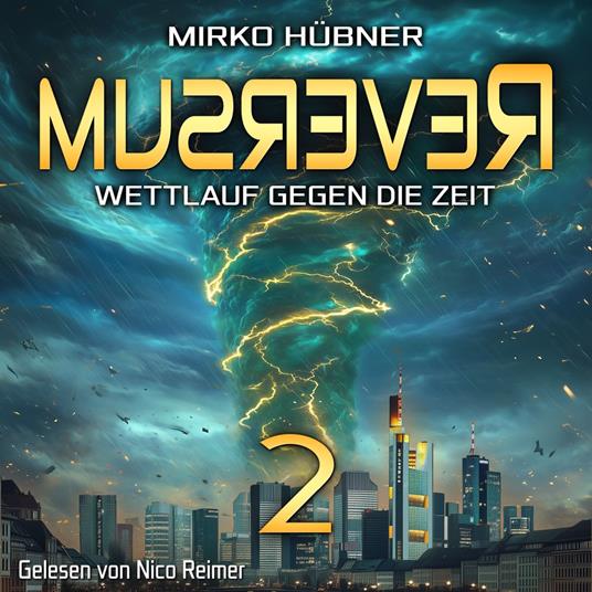 Reversum: Wettlauf gegen die Zeit (Band 2 der Reversum-Trilogie, Auftakt zu einer Zeitreise-Saga)