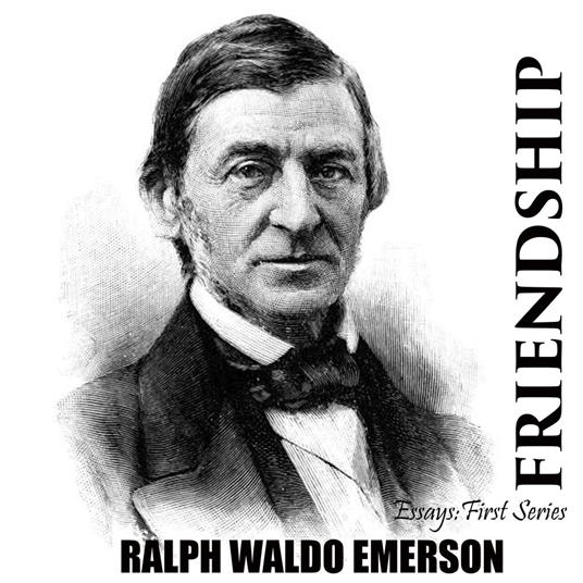 Essays: First Series. Friendship