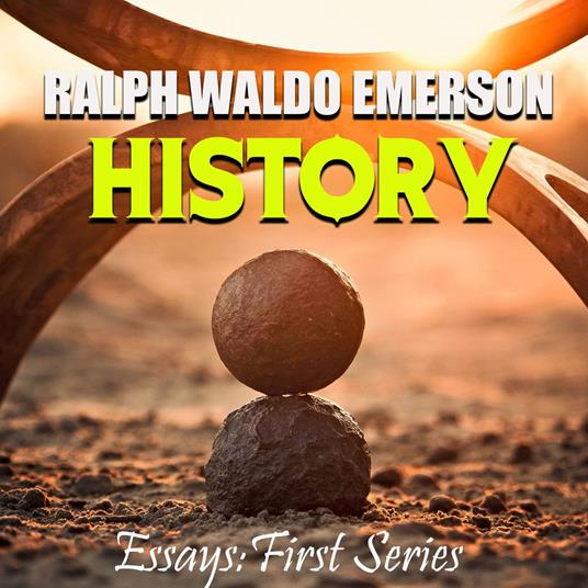 Essays: First Series. History