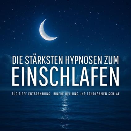 Die stärksten Hypnosen zum Einschlafen (Update 2025)