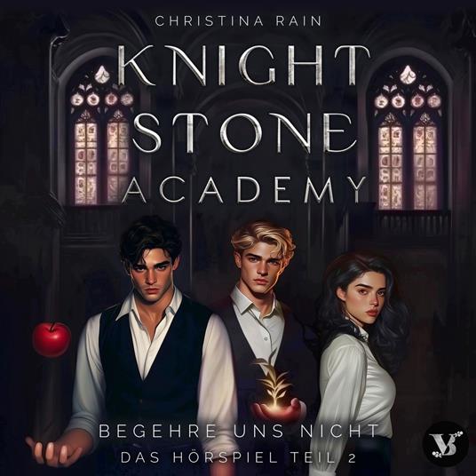 Knightstone Academy 1: Begehre uns nicht – Das Hörspiel Teil 2
