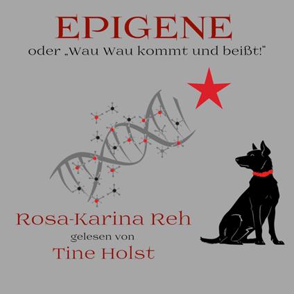 Epigene oder "Wau Wau kommt und beißt!"