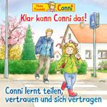 Klar kann Conni das! / Conni lernt teilen, vertrauen und sich vertragen