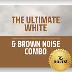 The Ultimate White & Brown Noise Combo