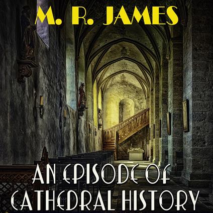 An Episode of Cathedral History