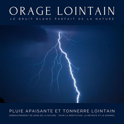 Pluie apaisante et tonnerre lointain – Enregistrement de sons de la nature – Pour la méditation, la détente et le sommeil – Le bruit blanc parfait de la nature