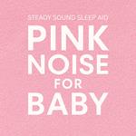 Pink Noise For Baby
