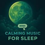 More Calming Music For Sleep