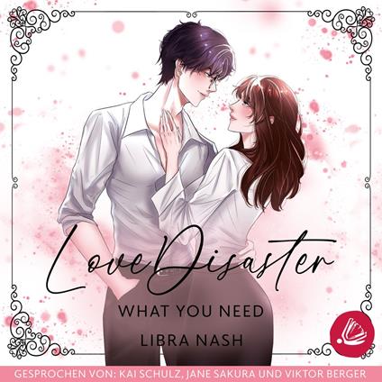 LoveDisaster – WHAT YOU NEED