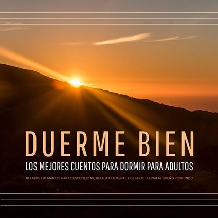 DUERME BIEN – Los mejores cuentos para dormir para adultos