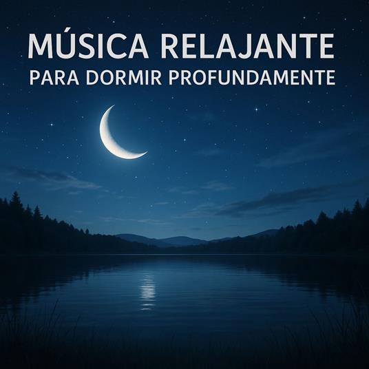 Música Relajante para Dormir Profundamente