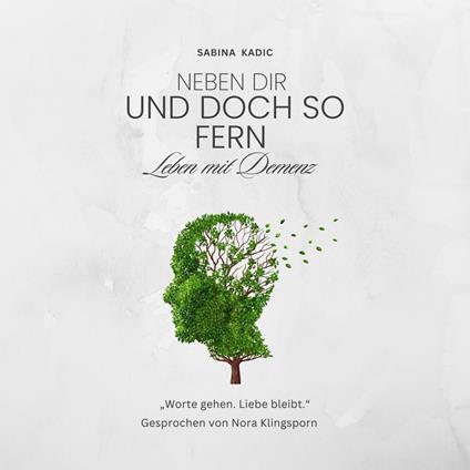 Neben dir und doch so fern - leben mit Demenz
