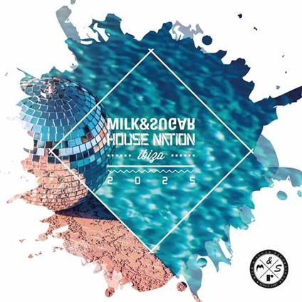 Milk & Sugar House Nation Ibiza 2025 - CD Audio