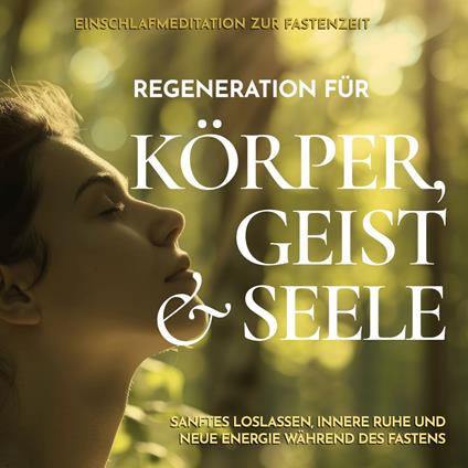 Einschlafmeditation zur Fastenzeit - Regeneration für Körper, Geist und Seele