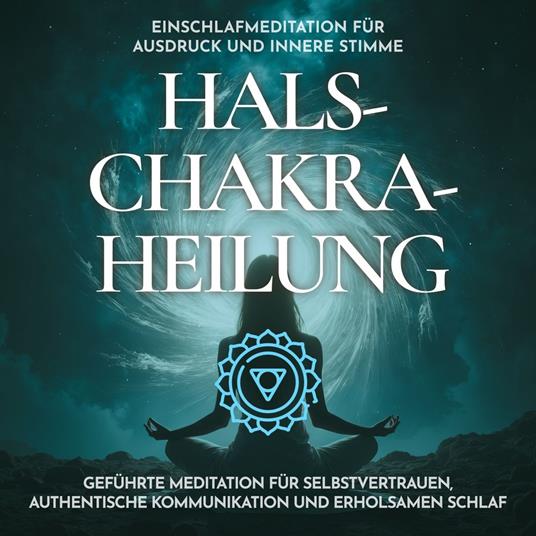 Einschlafmeditation für Ausdruck und innere Stimme - Halschakra-Heilung
