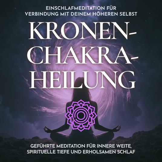 Einschlafmeditation für Verbindung mit deinem höheren Selbst - Kronenchakra-Heilung