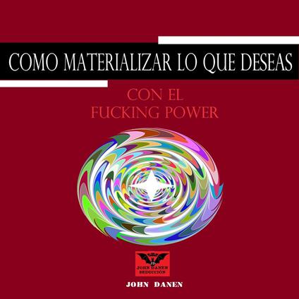 Como Materializar Lo Que Deseas Con el Fucking Power
