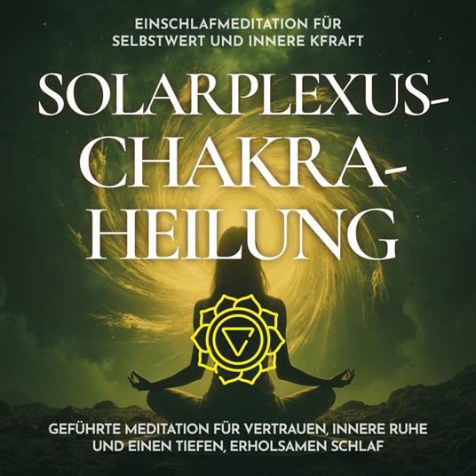 Einschlafmeditation für Selbstwert und innere Kraft - Solarplexus-Chakra-Heilung