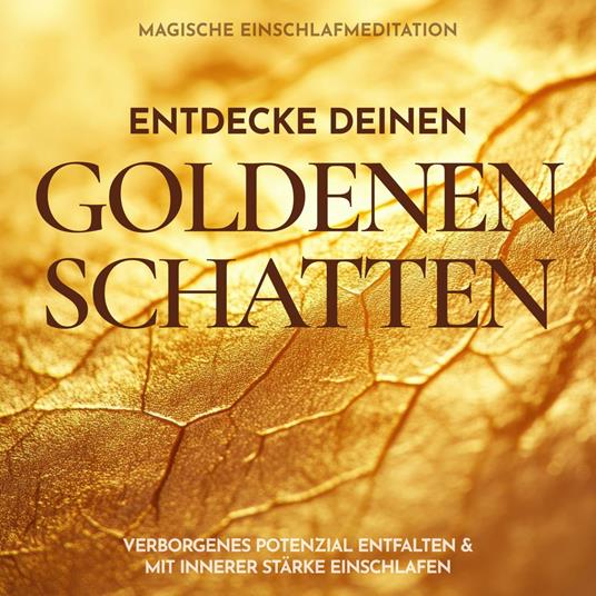 Entdecke deinen goldenen Schatten: Magische Einschlafmeditation