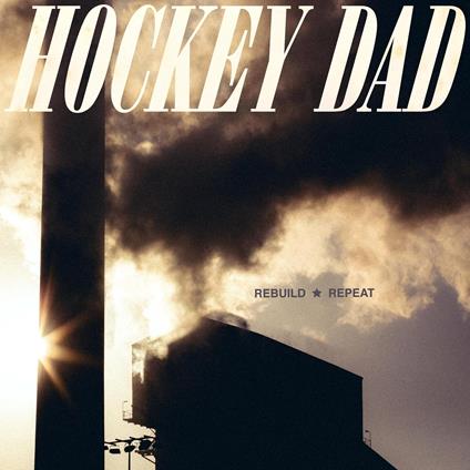 Rebuild Repeat - Vinile LP di Hockey Dad