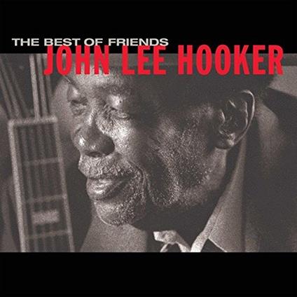 Best Of Friends - Vinile LP di John Lee Hooker