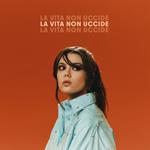 La vita non uccide