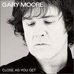 Close As You Get - Vinile LP di Gary Moore