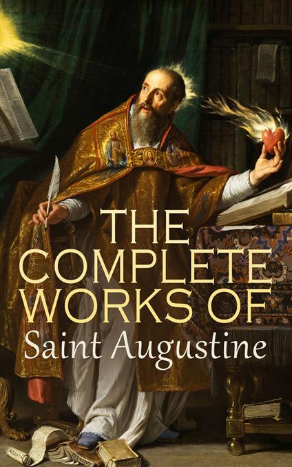 The Complete Works of Saint Augustine
