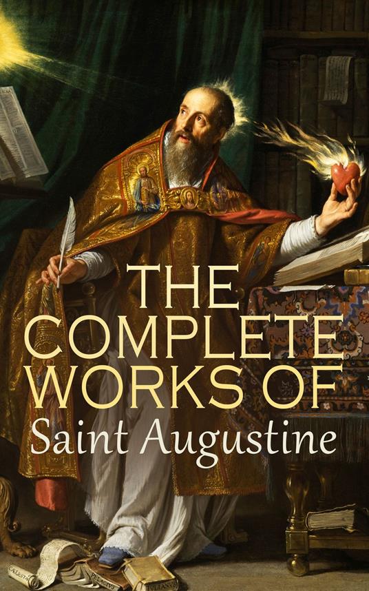 The Complete Works of Saint Augustine