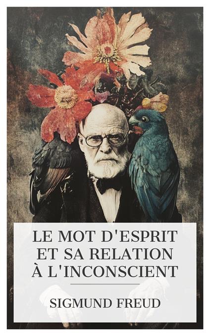 Le Mot d'esprit et sa relation à l'inconscient
