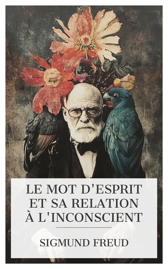 Le Mot d'esprit et sa relation à l'inconscient