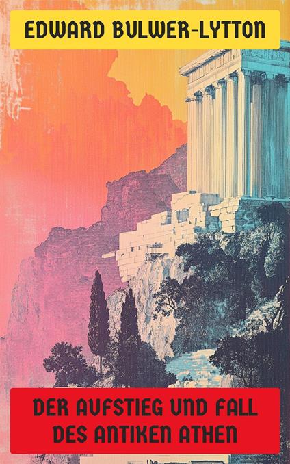 Der Aufstieg und Fall des antiken Athen
