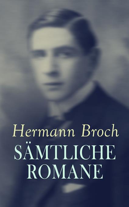 Hermann Broch - Sämtliche Romane