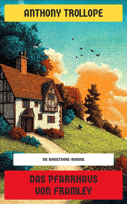 Das Pfarrhaus von Framley