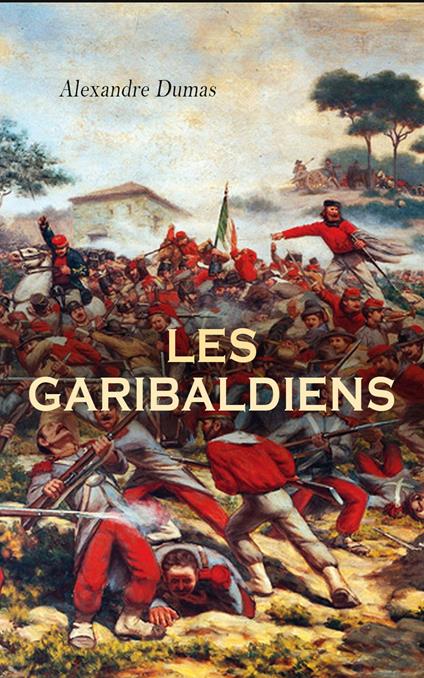 Les Garibaldiens - Alexandre Dumas - ebook