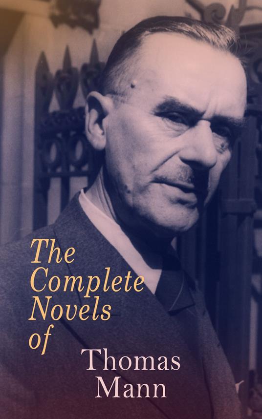 The Complete Novels of Thomas Mann