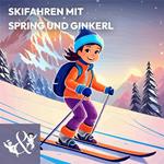 Skifahren mit Spring und Ginkerl