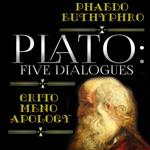 Plato: Five Dialogues: Apology, Phaedo, Euthyphro, Crito, Meno