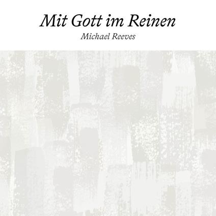 Mit Gott im Reinen