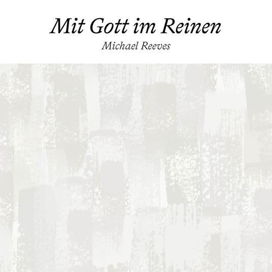 Mit Gott im Reinen